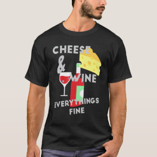 Camiseta Queso Y Vino Todo Está Bien Queso