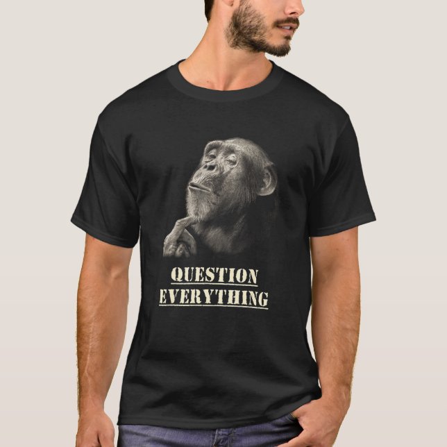 Camiseta Question Everything Wise Chimpanzee Artwork for Sk (Anverso)