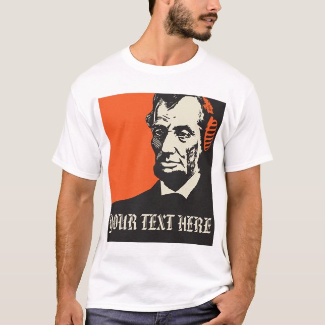 Camiseta ¿quién Abraham Lincoln está escuchando? (Anverso)