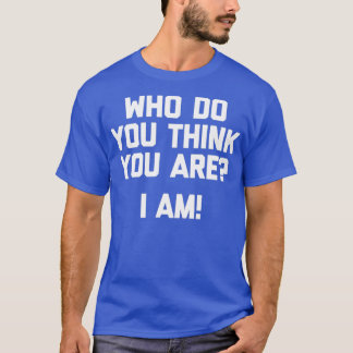 Camiseta ¿Quién Crees Que Eres Divertido?