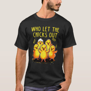 Camiseta Quien Dejó que las Pollitas Salieran Regalos de Po