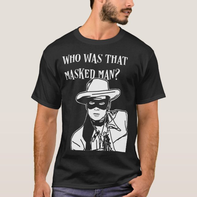 Camiseta Quién era ese hombre enmascarado solitario máscara (Anverso)