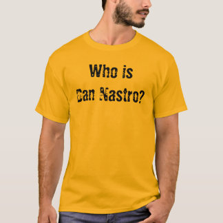 Camiseta ¿Quién es Dan Nastro?