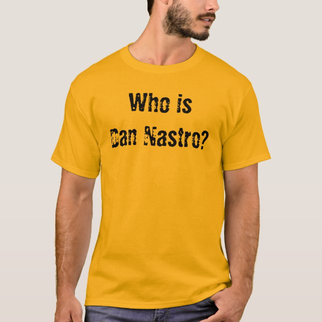Camiseta ¿Quién es Dan Nastro? (Anverso)