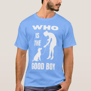 Camiseta Quien es la Mama del Perro Divertido Buen Chico
