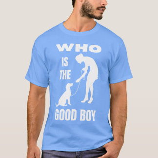 Camiseta Quien es la Mama del Perro Divertido Buen Chico