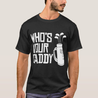 Camiseta ¿Quién es tu Caddy? ¿Quién es tu Caddy?