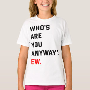 Camiseta Quién es tú de todos modos Ew Swifties