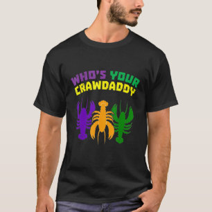 Camiseta Quién es tu imbécil Funny Mardi Gras Crawfish Jest