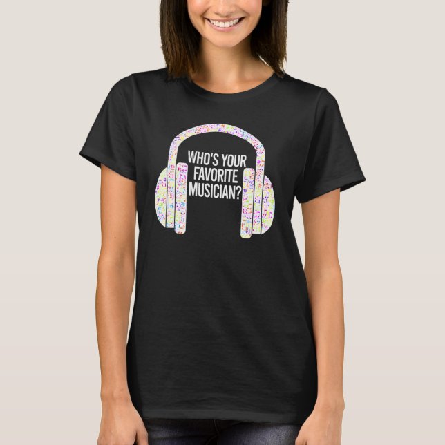 Camiseta ¿Quién es tu música favorita para romper hielo? (Anverso)
