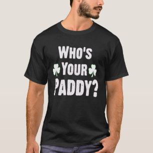 Camiseta Quién Es Tu Paddy. Funny St Patricks Day Classic T