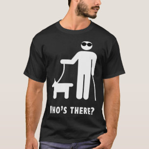 Camiseta ¿Quién está allí el Chiste del humor ciego?