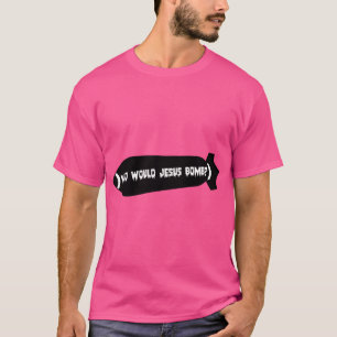 Camiseta Quién haría la bomba a Jesús