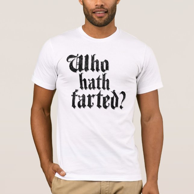 Camiseta ¿Quién Hath Farted? (Anverso)