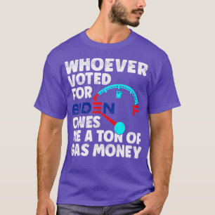 Camiseta Quien haya votado me debe una tonelada de dinero d