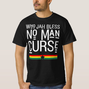 Camiseta Quién Jah no bendice ninguna maldición del hombr