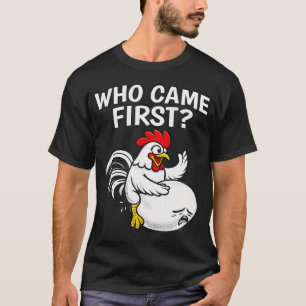 Camiseta Quién Llegó Primero Divertido Desquiciado Pollo Hu