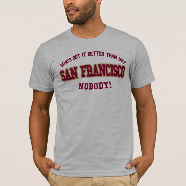Camiseta ¿Quién lo tiene mejor que nosotros?  ¡Nadie! (Anverso)