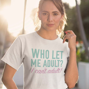 Camiseta ¿Quién Me Dejó Adulto?