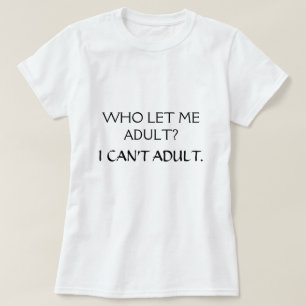 CAMISETA QUIÉN ME DEJÓ ADULTO