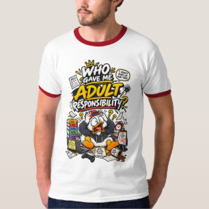 Camiseta ¿Quién me dio la responsabilidad de adulto? – Adul