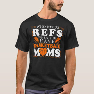 Camiseta ¿Quién necesita a los fs cuando tienes mamás de ba