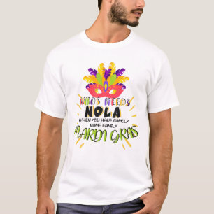 Camiseta Quién necesita a Nola cuando tienes Mamáes familia