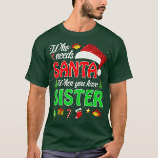 Camiseta Quién necesita a Santa cuando tiene hermanos Navid