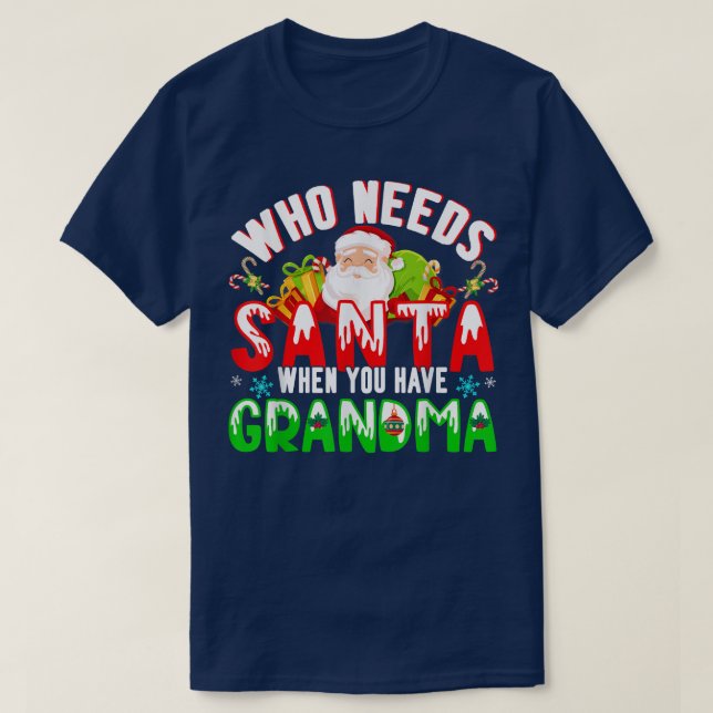 Camiseta Quién necesita a Santa cuando tienes a la abuela u (Diseño del anverso)