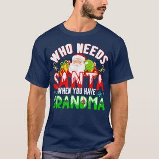 Camiseta Quién necesita a Santa cuando tienes a la abuela u