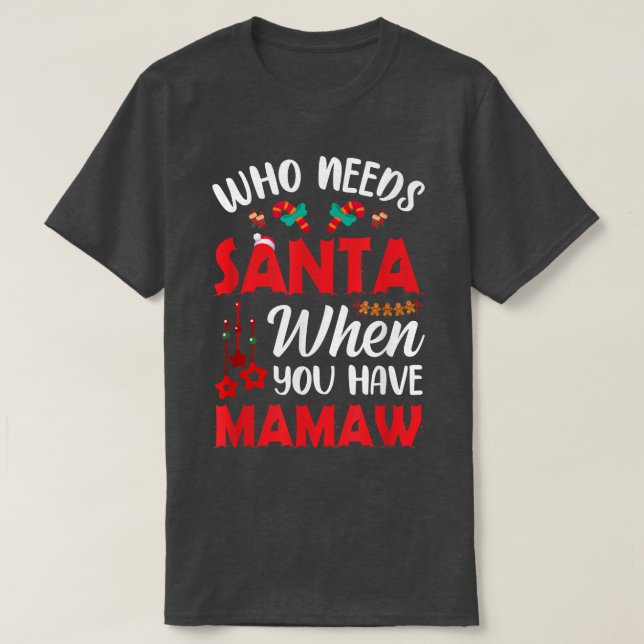 Camiseta ¿Quién necesita a Santa cuando tienes a Mamaw Funn (Diseño del anverso)