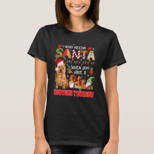 Camiseta Quién necesita a Santa cuando tienes a un Santa No