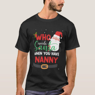 Camiseta ¿Quién necesita a Santa cuando tienes Navidades de