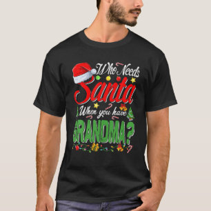 Camiseta ¿Quién necesita a Santa cuando tienes Navidades de