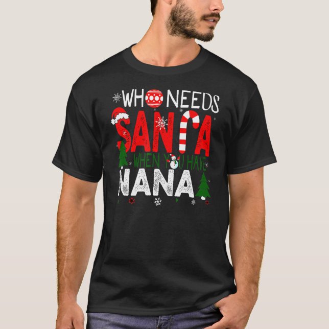 Camiseta ¿Quién necesita a Santa cuando tienes Navidades de (Anverso)
