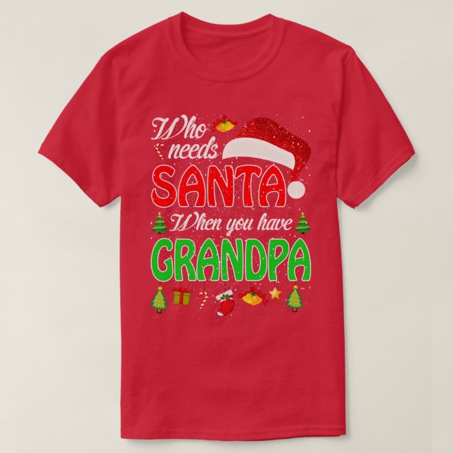 Camiseta Quién necesita a Santa cuando tienes Navidades del (Diseño del anverso)