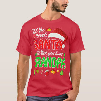 Camiseta Quién necesita a Santa cuando tienes Navidades del