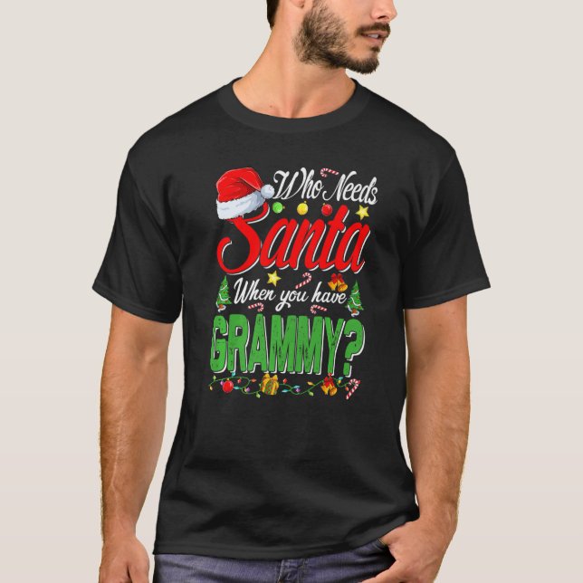Camiseta Quién necesita a Santa cuando tienes Navidades Gra (Anverso)