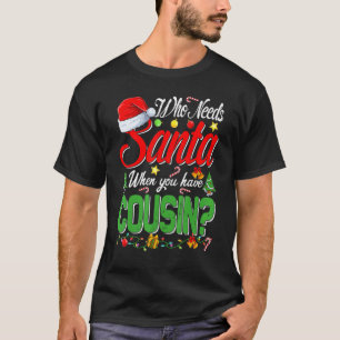Camiseta Quién necesita a Santa cuando tienes Navidades pri