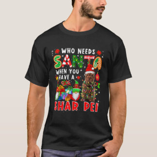 Camiseta Quién necesita a Santa cuando tienes un perro Shar