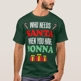 Camiseta Quién necesita a Santa cuando tienes una abuela no