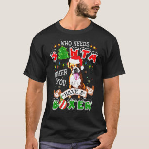 Camiseta Quién Necesita a Santa cuando tienes una Christma