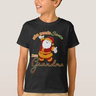 Camiseta ¿Quién necesita a Santa? Tengo la abuela