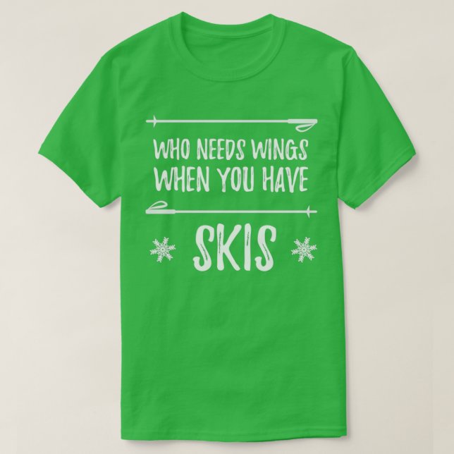 Camiseta Quien Necesita Alas Cuando Tiene Esquíes (Diseño del anverso)