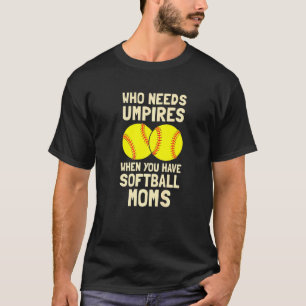Camiseta Quién necesita árbitros cuando tienes mamás de sof
