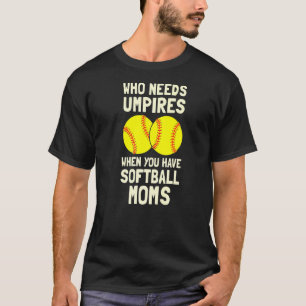 Camiseta Quién necesita árbitros cuando tienes mamás de sof