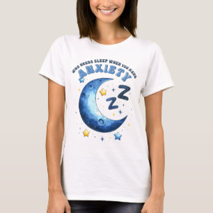Camiseta Quien necesita dormir cuando tiene ansiedad
