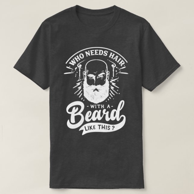 Camiseta Quien Necesita El Pelo Con Una Barba Como Esta Bar (Diseño del anverso)