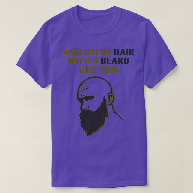 Camiseta ¿Quién Necesita El Pelo Con Una Barba Como Este Cl (Diseño del anverso)