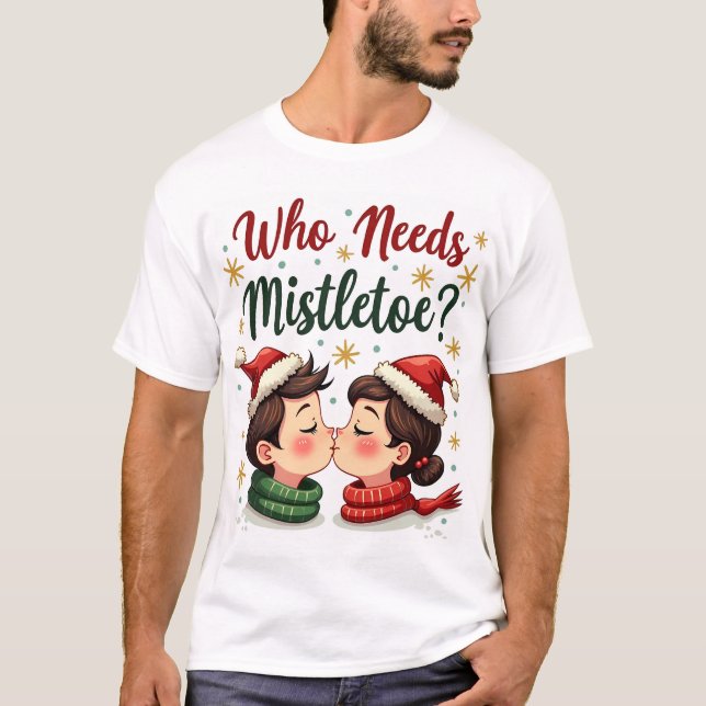 Camiseta ¿Quién necesita Mistletoe cuando eres tan guapo Fu (Anverso)